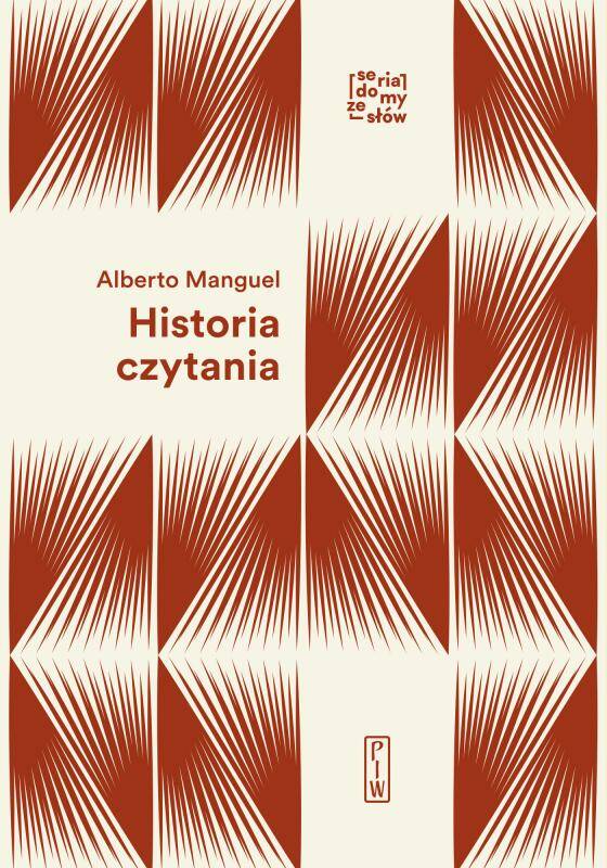 Alberto Manguel „Historia czytania”, tłum. Hanna Jankowska, Państwowy Instytut Wydawniczy