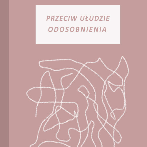 Przeciw ułudzie odosobnienia 