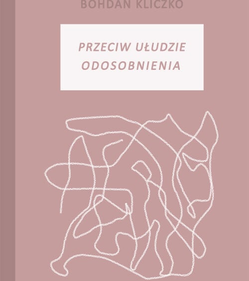 Przeciw ułudzie odosobnienia 