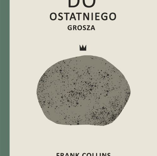 Do&nbsp;ostatniego grosza