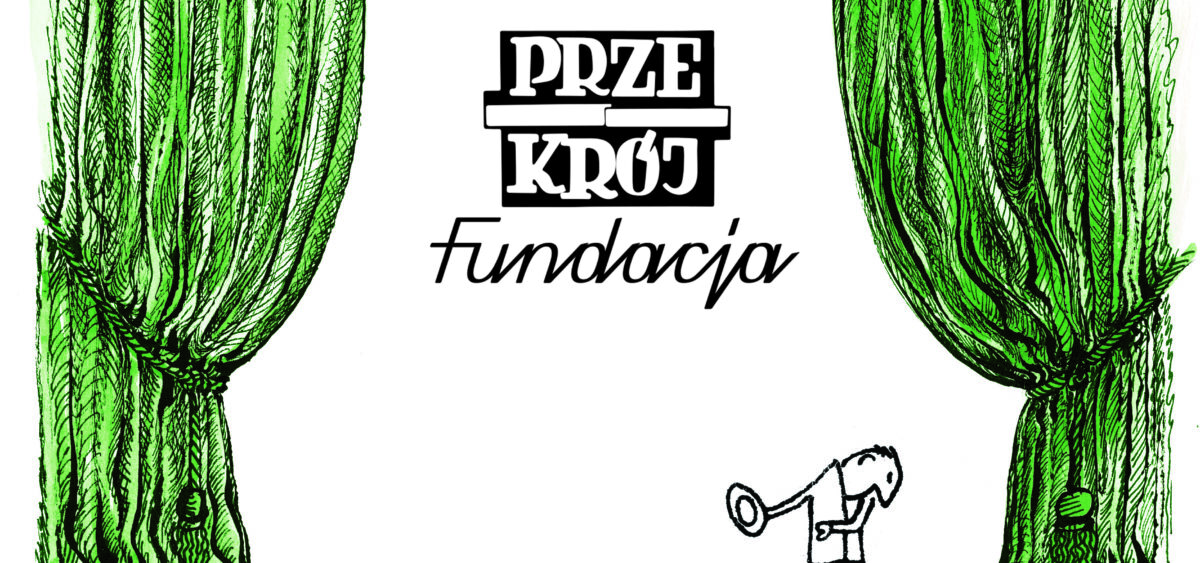 Fundacja &#8222;Przekrój&#8221; przedstawia