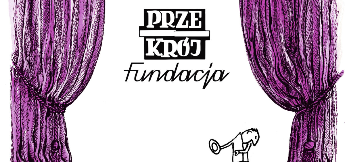 Fundacja PRZEKRÓJ przedstawia – 2/2020