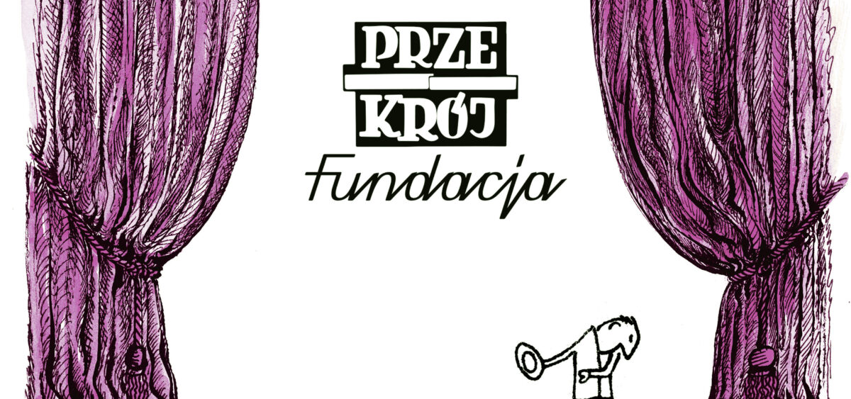 Fundacja PRZEKRÓJ przedstawia – 3/2020