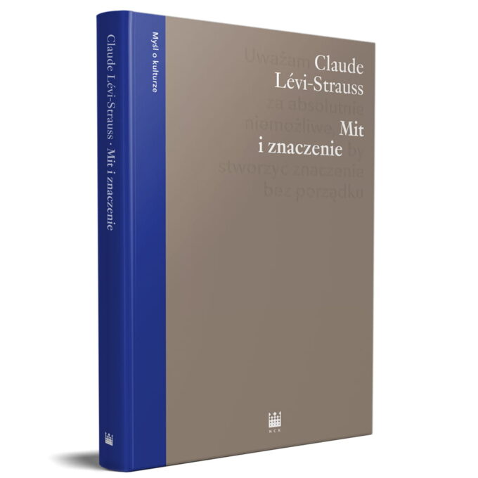 Lévi-Strauss dla laików i nie tylko – recenzja książki “Mit i znaczenie”
