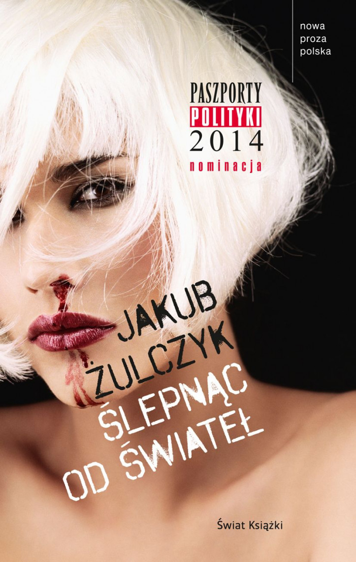 "Ślepnąć od świateł", Jakub Żulczyk, Świat Książki 2014