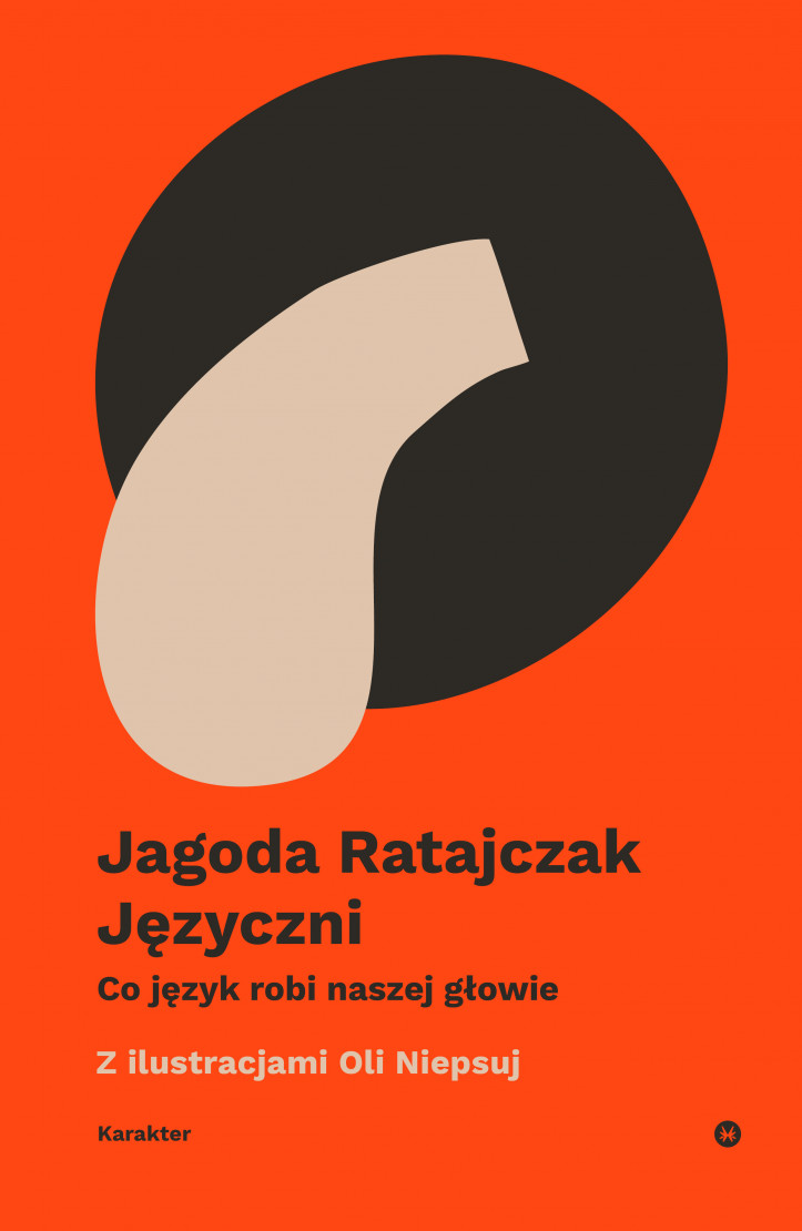 "Języczni. Co język robi naszej głowie", Jagoda Ratajczak, Wydawnictwo Karakter, 2020