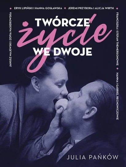 okładka książki Julii Pańków "Twórcze życie we dwoje", materiał wydawcy